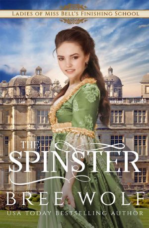 [Ladies of Miss Bell's Finishing School 04] • The Spinster